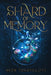 A Shard Of Memory by Aven Tourtillott