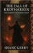 The Fall of Krotharion: The Embers of Knowledge by Gerry, Shane M.