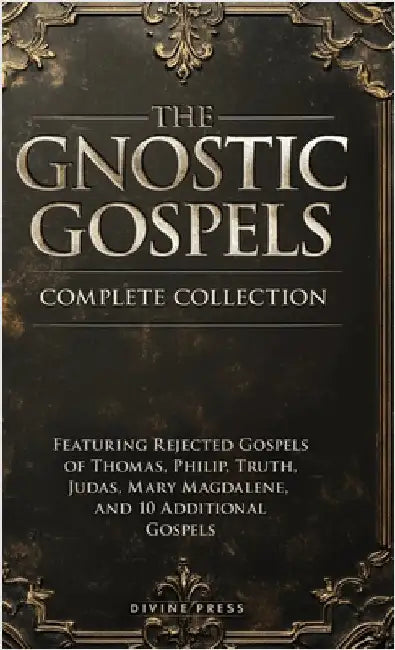 The Gnostic Gospels Complete Collection by Divine Press
