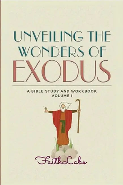 Unveiling the Wonders of Exodus: Bible Study Guide and Activities Workbook for Kids by Faithlabs