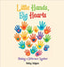 Little Hands, Big Hearts: Making A Difference Together by Seligson, Ashley
