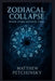 Zodiacal Collapse: When Stars Devour Time by Matthew Petchinsky