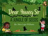 Dear Young Sir: A Jungle of Seeds by Mica Lapri Williams