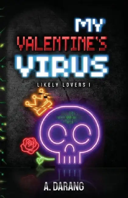 My Valentine's Virus by A. Darang