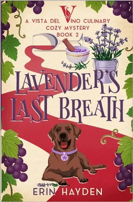 Lavender's Last Breath: A Vista del Vino Culinary Cozy Mystery by Hayden, Erin