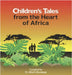 Children's Tales from the Heart of Africa by Munanga, Albert
