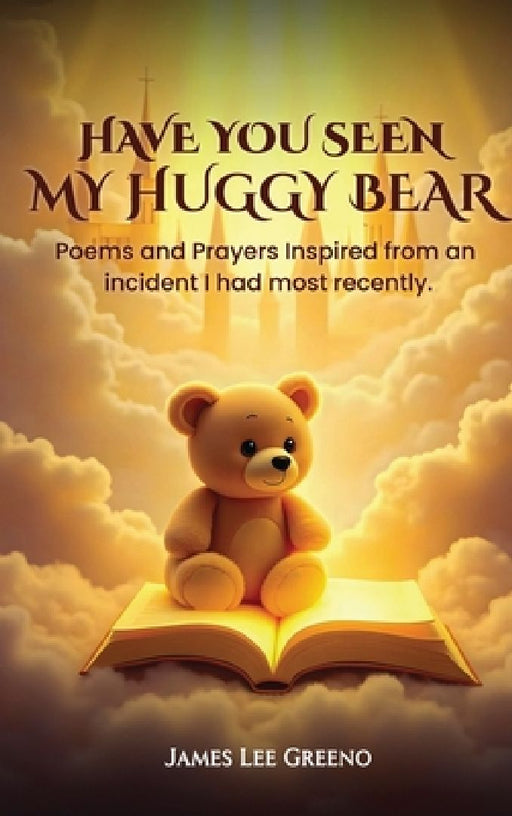 Have you seen my Huggy Bear by James Lee Greeno