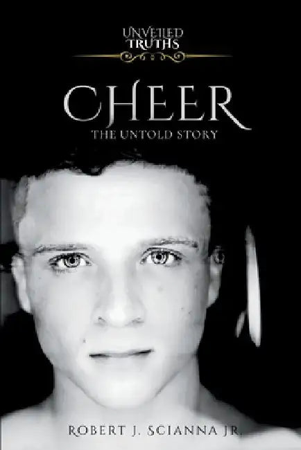 Cheer: The Untold Story by Robert Joseph Scianna