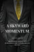 A Skyward Momentum by Julian Kelly