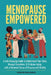 Menopause Empowered: A Life-Changing Guide to Understand Your Body, Manage Symptoms, & Embrace Aging with a Renewed Sense of Purpose and Vitality by David Cluck