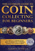 The Ultimate Guide To Coin Collecting For Beginners: An Updated & Comprehensive Guide to Identify, Buy & Preserve Coins by Darren Patrick
