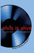 Elvis Is Alive by Robert M. Maughon