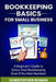 Bookkeeping Basics for Small Business: A Beginner's Guide to Stress-Free Bookkeeping (Even If You Hate Numbers) by Christopher Roman