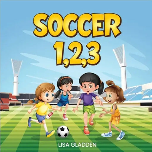 Soccer, 1, 2, 3 by Lisa Gladden
