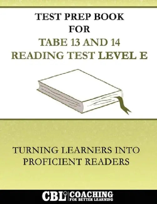 Test Prep Book For TABE 13 and 14 Reading Test Level E by Coaching For Better Learning