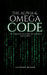 The Alpha and Omega Code: The Personal Life Story of Immanuel Jesus Christ by Anthony Curtis Beaver