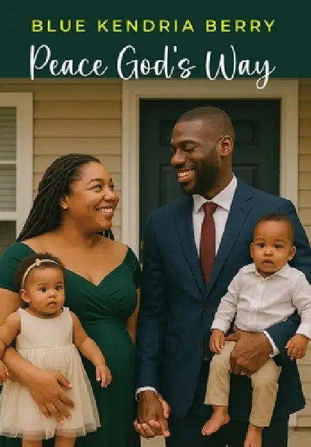 Peace God's Way: A Peace That Surpasses All Of Our Humanly Understanding by Blue Kendria Berry