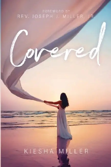 Covered: A Collection of Spirited Poems by Kiesha Miller