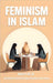 Feminism in Islam by Alvi P. E., Akhtar A.