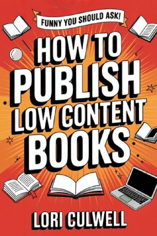 Funny You Should Ask: How to Publish Low Content Books by Lori Culwell