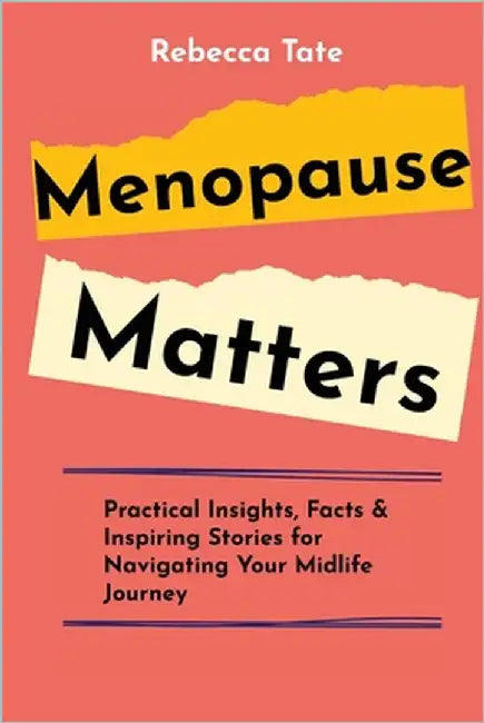 Menopause Matters by Tate, Rebecca