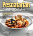 Pescatarian Diabetic Delights: Culinary Health on Your Plate - Dive into 100+ Pescatarian Diabetic Delights, Pictures Included by Noah Taylor