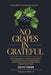 No Grapes In Grateful by Keith Thorn