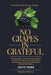 No Grapes In Grateful by Keith Thorn