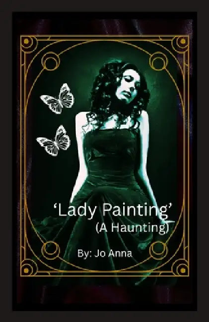 'Lady Painting' (A Haunting) by Jo Anna