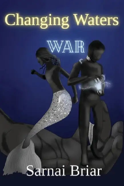 Changing Waters: War by Sarnai Briar