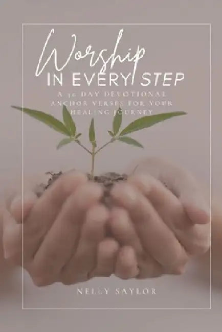 Worship In Every Step by Nelly Saylor