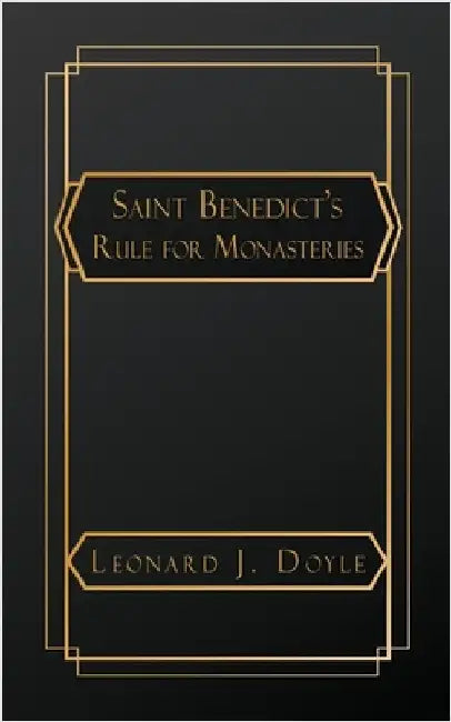Saint Benedict's Rule for Monasteries by Benedict, Saint