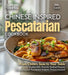 Chinese-Inspired Pescatarian Delights: From China's Seas to Your Table - Explore 100+ Flavorful Seafood Recipes, Chinese-Inspired Pescatarian Delights by Billie Lucas