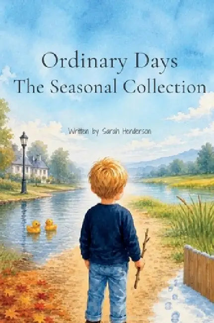 Ordinary Days: The Seasonal Collection by Sarah Henderson