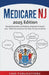 Medicare NJ: 2025 Edition Navigating state and federal programs to lower your medicare expenses for New Jersey residents. by Case Publications