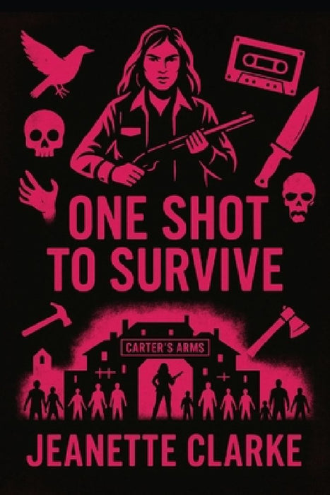 One Shot To Survive by Jeanette Clarke