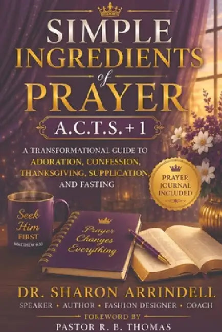 Simple Ingredients of Prayer by Sharon Arrindell