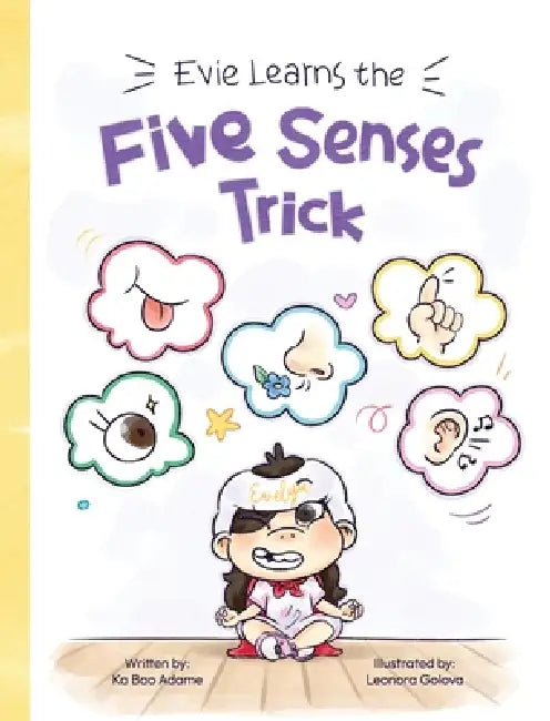 Evie Learns the Five Senses Trick by Ka Bao Adame