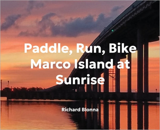 Paddle, Run, Bike, Marco Island at Sunrise by Richard Blonna