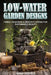 Low-Water Garden Design: Ponds, Fountains & Indoor Planting by Hannah Westfield