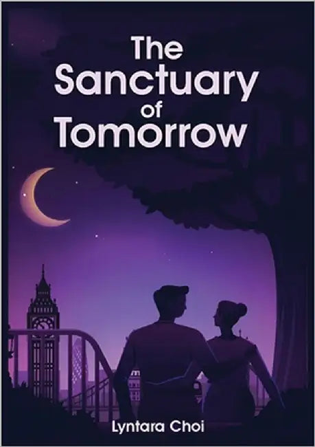 The Sanctuary of Tomorrow by Choi, Lyntara