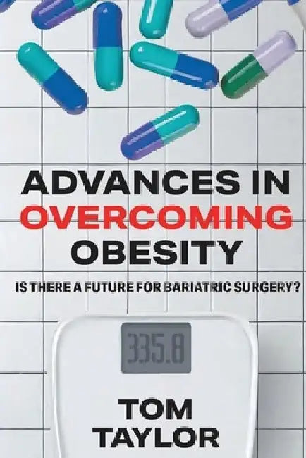 Advances in Overcoming Obesity by Tom Taylor