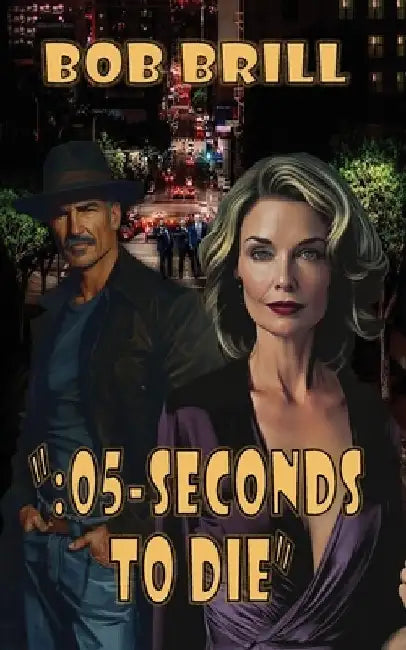 ": 05-Seconds to Die" by Bob Brill