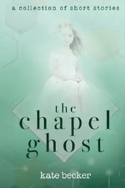 The Chapel Ghost by Kate Becker