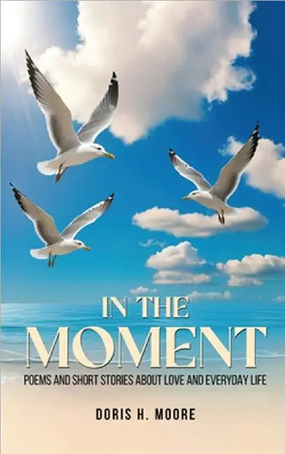 In the Moment by Moore, D'