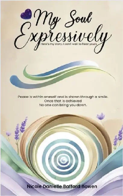 My Soul Expressively by Bafford Bowen, Nicole Danielle