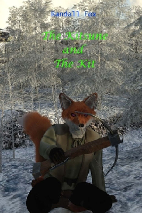 The Kitsune and The Kit by Randall Fox