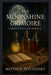 The Moonshine Grimoire: Fermented Spells for Abundance by Matthew Petchinsky