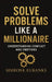 Solve Problems Like A Millionaire: Understanding Conflict And Emotions by Simeone Eubanks