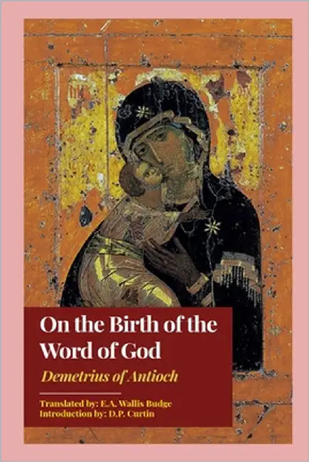 On the Birth of the Word of God by Demetrius of Antioch
